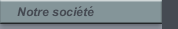 Notre soci&eacute;t&eacute;